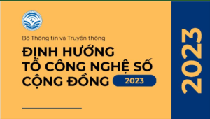 Định hướng của Bộ Thông tin và Truyền thông đối với công tác Tổ Công nghệ số cộng đồng năm 2023